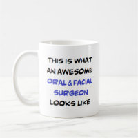 oral & facial surgeon, awesome
