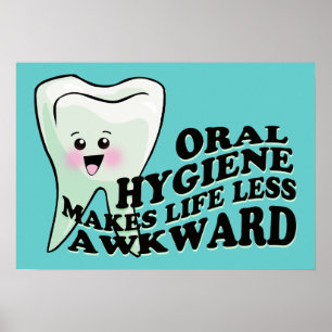 Oral Hygiene Makes Life Less Awkward Poster