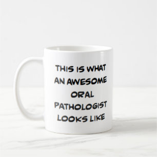 oral pathologist, awesome coffee mug