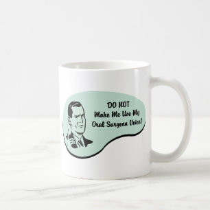 Oral Surgeon Voice Coffee Mug