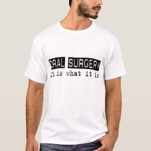 Oral Surgery It Is T-Shirt