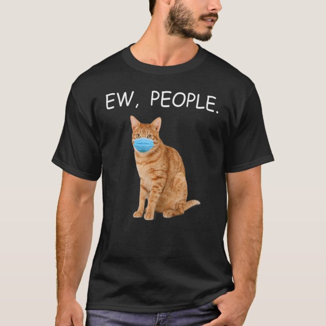Orange Abby Cat Ew People Cat Wearing A Face Mask T-Shirt (Front)