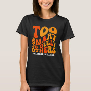 Orange Anti Bullying Awareness Too Smart To Bully  T-Shirt