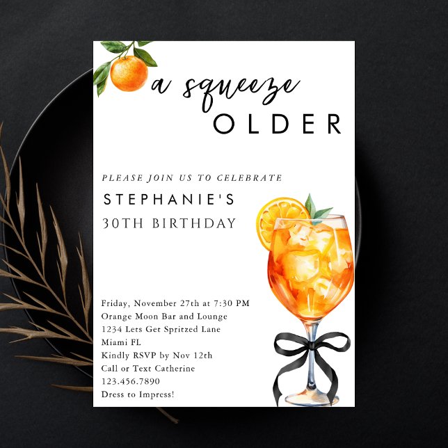 Orange Aperol Spritz A Squeeze Older 30th Birthday Invitation (Creator Uploaded)
