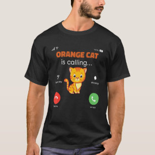 Orange Cat Is Calling Kitten Cute Kitty Cat T-Shirt