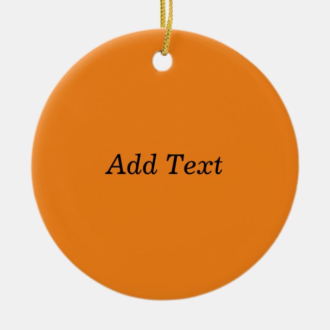 Orange Create Your Own Add Text Custom Ceramic Ornament (Front)