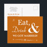Orange Eat Drink We Got Married Retro Elopement Postcard<br><div class="desc">Invite friends and family to help you celebrate your recent marriage with this funky retro white on orange Eat,  Drink & Be Married! elopement party invitation postcard.</div>