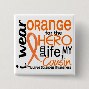 Orange For Hero 2 Cousin MS Multiple Sclerosis 15 Cm Square Badge