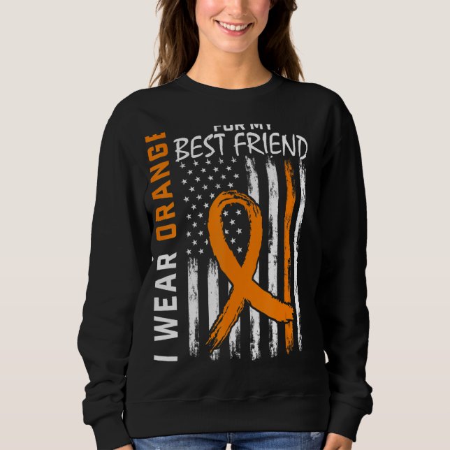 Orange For My Best Friend Multiple Sclerosis Aware Sweatshirt (Front)