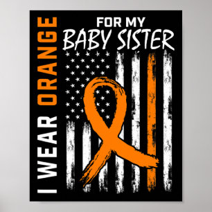 Orange For My Byby Sister Leukaemia Awareness Poster