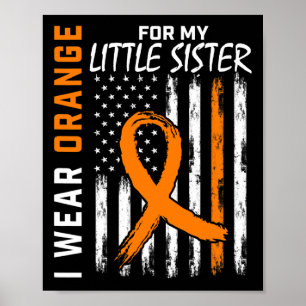 Orange For My Little Sister Leukaemia Cancer Aware Poster