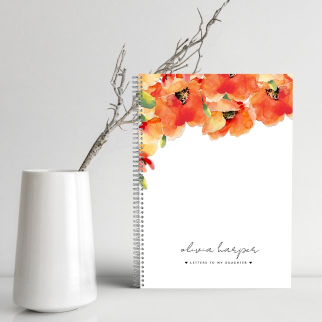 Orange Golden Poppy Letters to Daughter Journal (Orange Golden Poppy Letters to Daughter Journal Spiral Notebook)