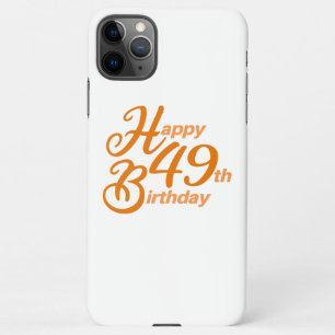 Orange Happy 49th Birthday cursive text iPhone 11Pro Max Case