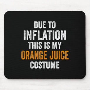 Orange Juice Costume Halloween Due To Inflation Gi Mouse Pad