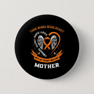 Orange Leukaemia Awareness Mum Your Wings Were Rea 6 Cm Round Badge