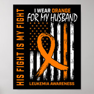 Orange Leukaemia Cancer Awareness Husband American Poster