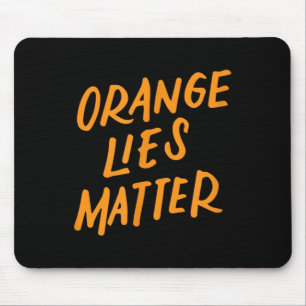 Orange Lies Funny Anti-trump Political Resist Gift Mouse Pad
