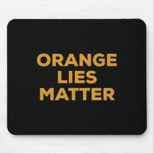 Orange Lies Problem Impeach And Remove Anti Donald Mouse Pad