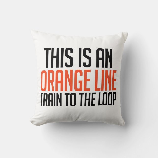 Orange Line Train to the Loop Pillow (Front)