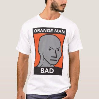 Orange Man Bad T-Shirt