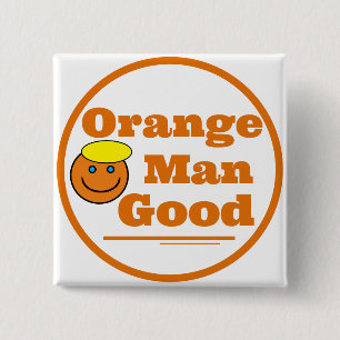 Orange Man GOOD 15 Cm Square Badge