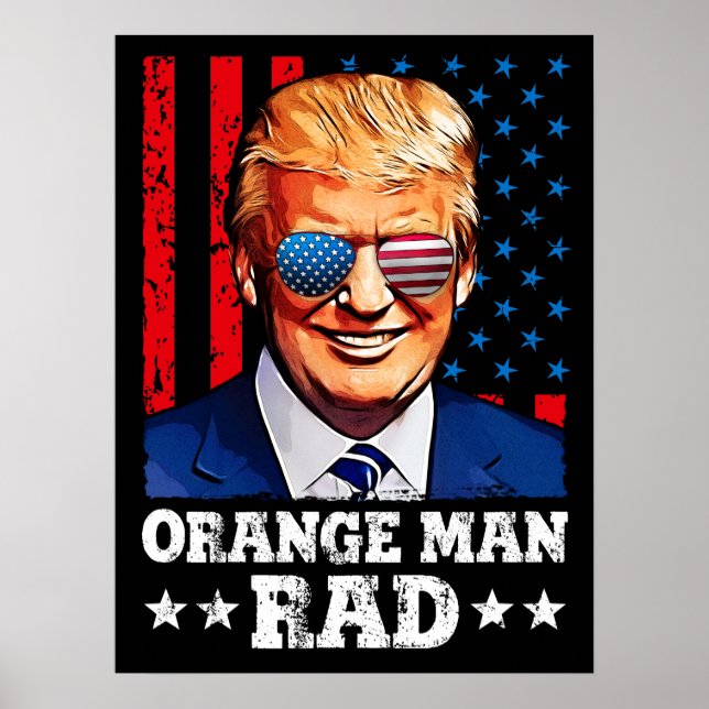 orange man rad , pro trump poster (Front)