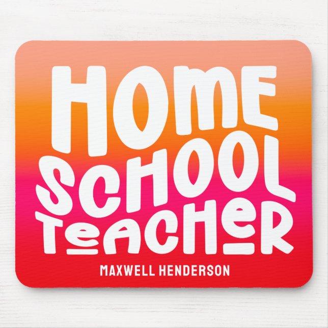 Orange Red Ombre Homeschool Teacher Text Design Mouse Pad (Front)