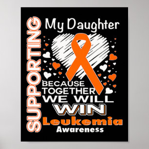 Orange Ribbon Leukemia Awareness Supporting My Dau Poster