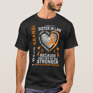 Orange Ribbon Ms Sister In Law Multiple Sclerosis  T-Shirt