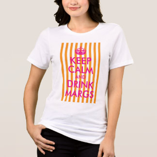 Orange Stripe Hot Pink Keep Calm and Drink Margs Tri-Blend Shirt