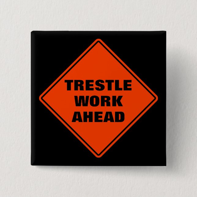 Orange trestle work ahead classic road sign  15 cm square badge (Front)