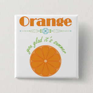 Orange You Glad It's Summer 15 Cm Square Badge