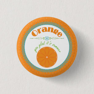 Orange You Glad It's Summer Fun Fruit Theme 3 Cm Round Badge