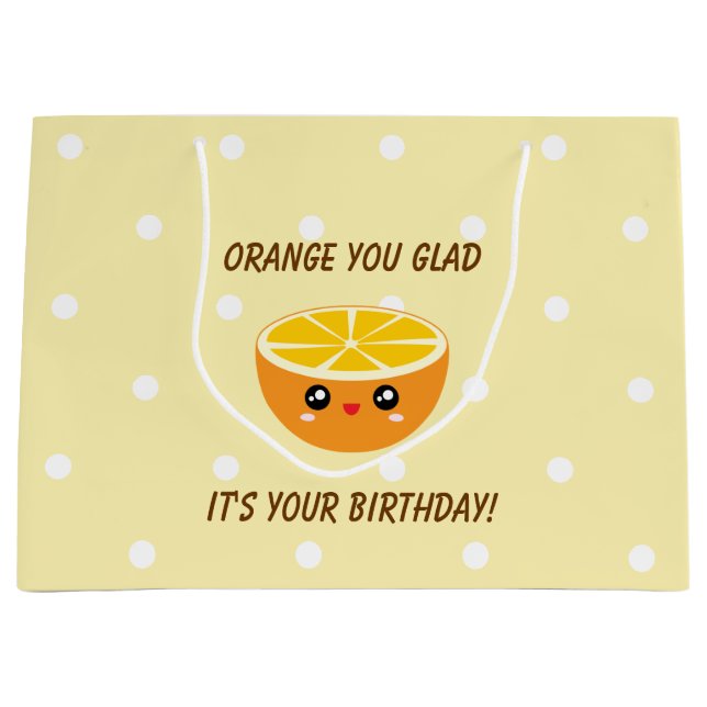 Orange You Glad It's Your Birthday Kawaii Cute Large Gift Bag (Front)
