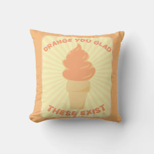 Orange You Glad These Exist Cute Fun Dessert Cushion