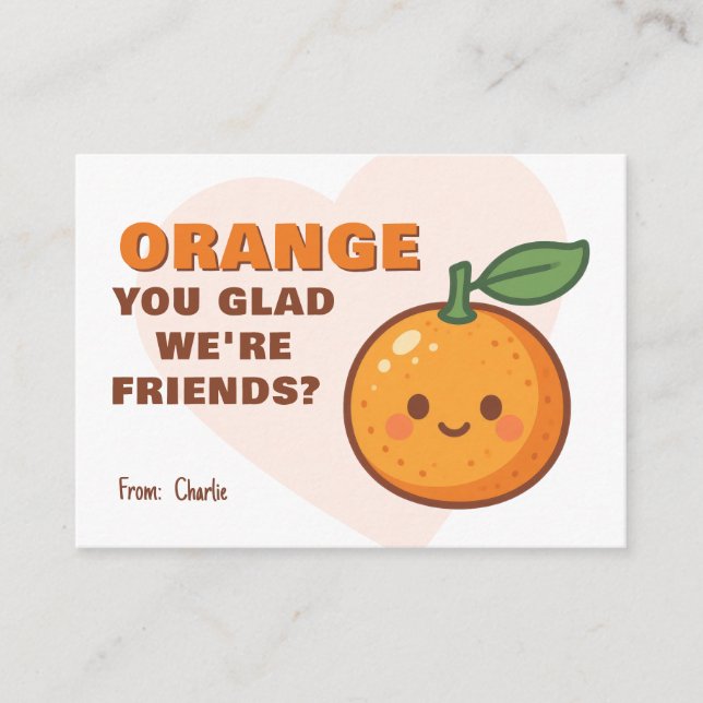 Orange You Glad We’re Friends Kids Valentine Card (Front)