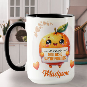 Orange You Glad We're Friends Custom Name Mug