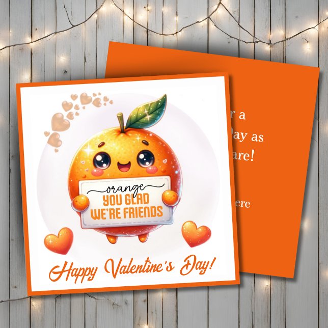 Orange You Glad We're Friends Custom Valentine's Holiday Card (Orange You Glad We're Friends Custom Valentine's Holiday Card. Add a your name and a special message)