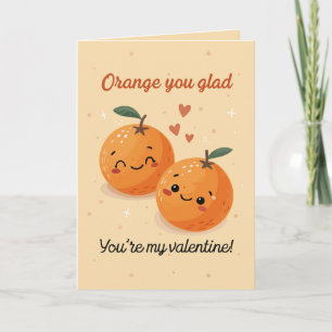 Orange you glad you're my Valentine? Kids  Holiday Card