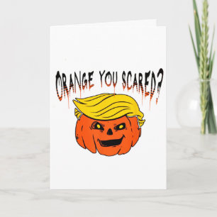 Orange You Scared Anti Trump Halloween  Card