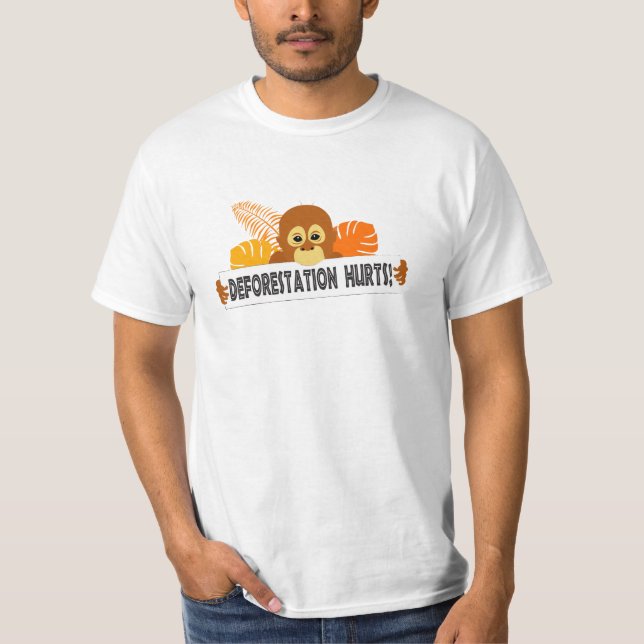 Orangutan Deforestation Hurts Conservation Message T-Shirt (Front)
