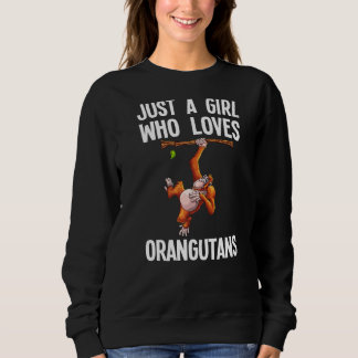 Orangutan For Girls Women Monkey Orang Ape   1 Sweatshirt
