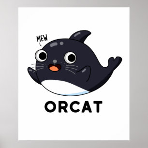 Orca Cute Cat Orca Pun Poster