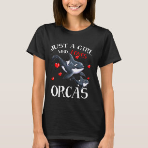 Orca Fan Sea Animal Marine Mammals Just A Girl Who T-Shirt