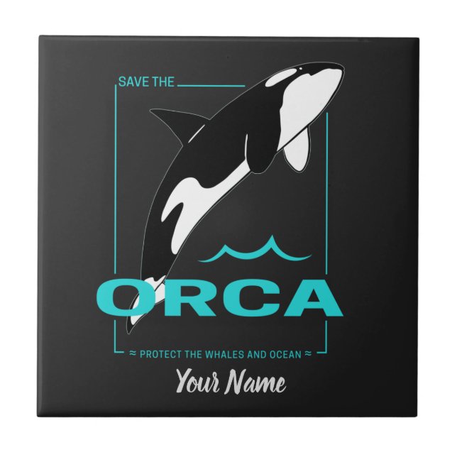 Orca Killer Whale for a girl who just loves Orcas Ceramic Tile (Front)