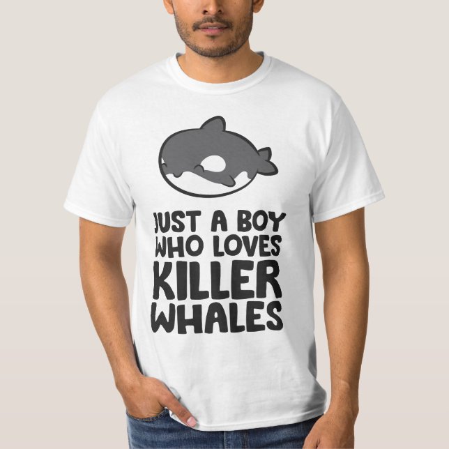 Orca Killer Whale Just a Boy Who Loves Killer Whal T-Shirt (Front)