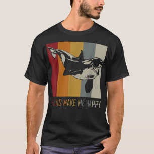 Orcas Make Me Happy Killer Whale T-Shirt