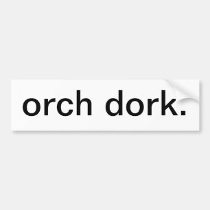 orch dork bumper sticker