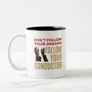 Orchestra Conductor Funny Follow Your Conductor Two-Tone Coffee Mug