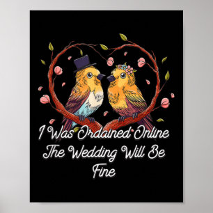 Ordained Online Wedding Will Be Fine Officiant Poster